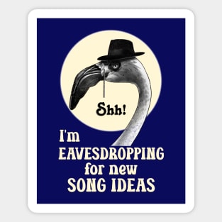 Shh! Eavesdropping for Song Ideas Magnet